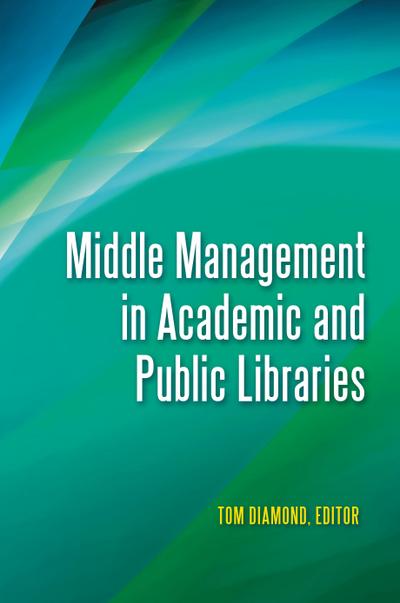 Middle Management in Academic and Public Libraries