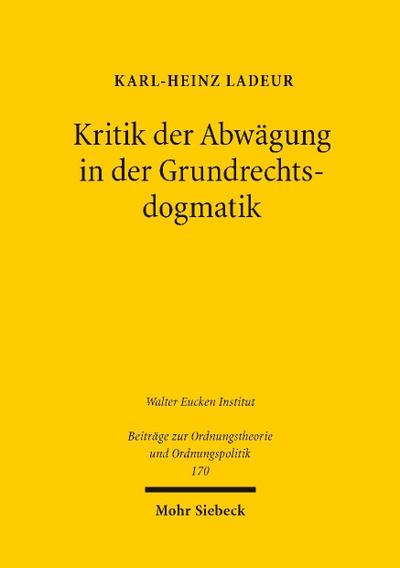 Kritik der Abwägung in der Grundrechtsdogmatik