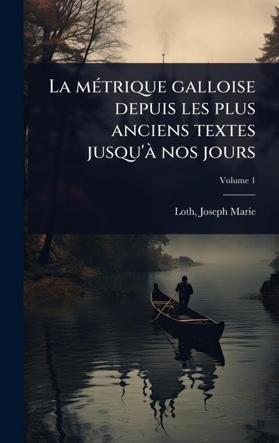 La mÃ(c)trique galloise depuis les plus anciens textes jusqu’Ã nos jours