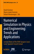 Numerical Simulation in Physics and Engineering: Trends and Applications