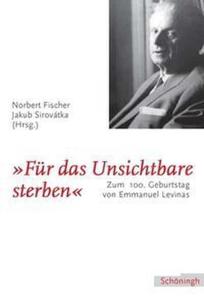 ’Für das Unsichtbare sterben’