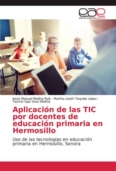 Aplicación de las TIC por docentes de educación primaria en Hermosillo