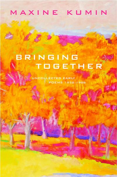 Bringing Together: Uncollected Early Poems 1958-1989