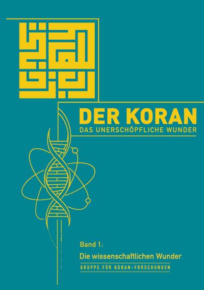 Der Koran - Das unerschöpfliche Wunder