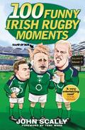 101 Funny Irish Rugby Moments