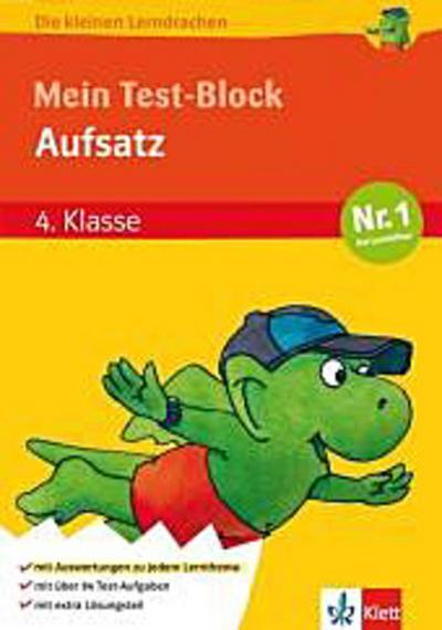 Die kleinen Lerndrachen Test-Block: So gut bin ich! Aufsatz. 4. Klasse: 86 Test - Aufgaben wie in der Schule / extra Lösungsteil