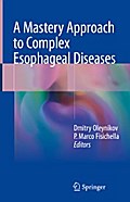 A Mastery Approach to Complex Esophageal Diseases