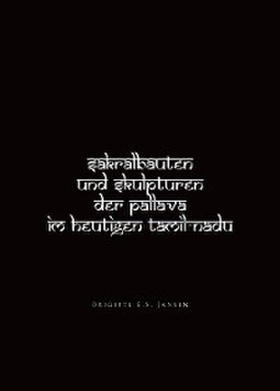 Sakralbauten und Skulpturen der Pallava im heutigen Tamil - Nadu