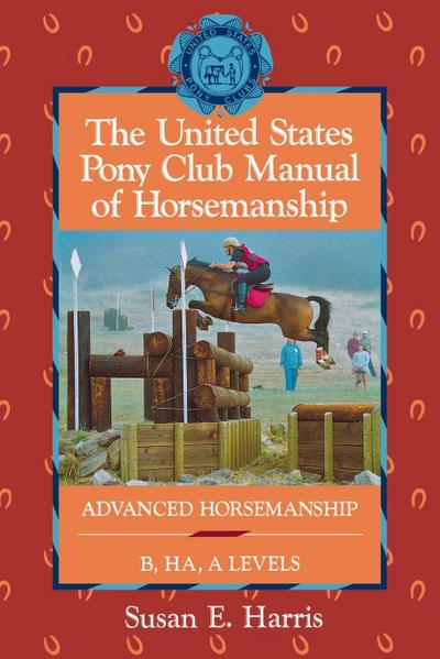 The United States Pony Club Manual of Horsemanship