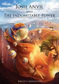 Josh Anvil and the Indomitable Power