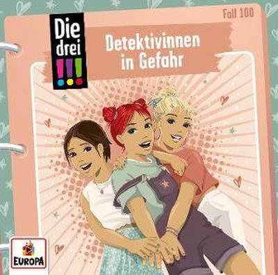 Die drei !!! 100 -  Detektivinnen in Gefahr