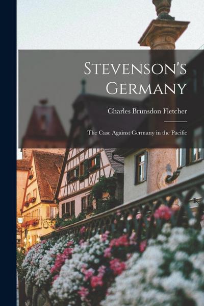 Stevenson’s Germany: The Case Against Germany in the Pacific