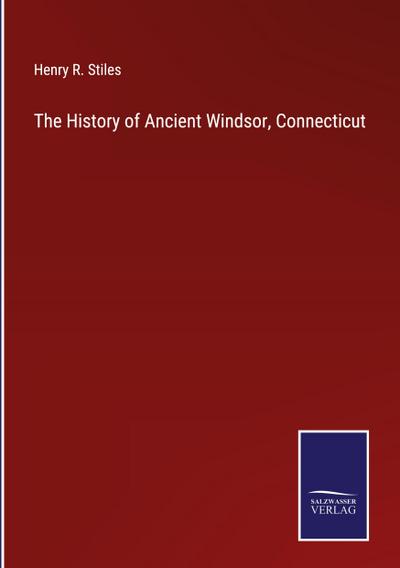 The History of Ancient Windsor, Connecticut