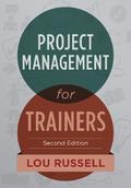 Project Management for Trainers, 2nd Edition