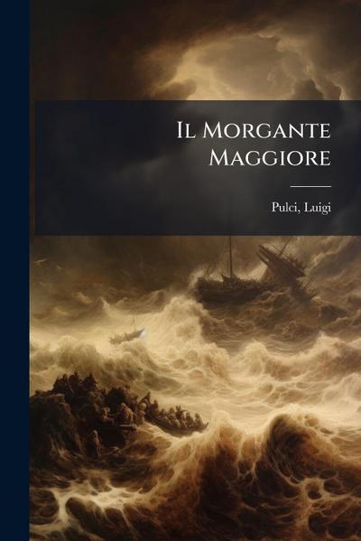 Il Morgante Maggiore