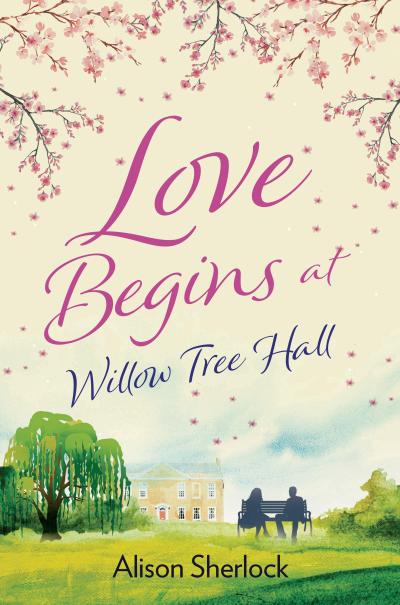 Love Begins at Willow Tree Hall
