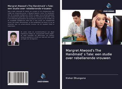Margret Atwood’s The Handmaid’ s Tale: een studie over rebellerende vrouwen