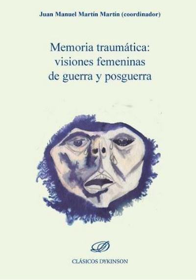 Memoria traumática : visiones femeninas de guerra y posguerra