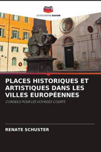 PLACES HISTORIQUES ET ARTISTIQUES DANS LES VILLES EUROPÉENNES