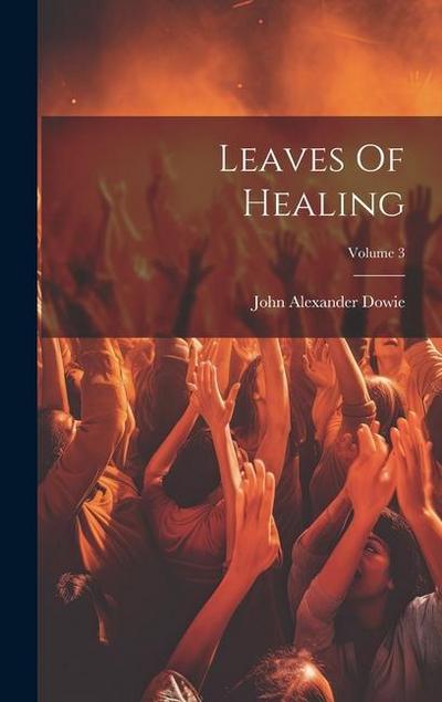 Leaves Of Healing; Volume 3