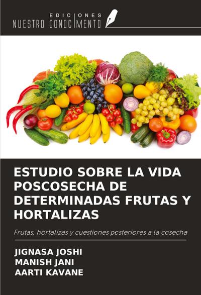 ESTUDIO SOBRE LA VIDA POSCOSECHA DE DETERMINADAS FRUTAS Y HORTALIZAS