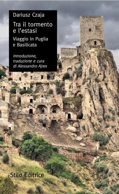 Tra il tormento e l’estasi. Viaggio in Puglia e in Basilicata