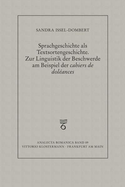 Sprachgeschichte als Textsortengeschichte - Zur Linguistik der Beschwerde am Beispiel der ’cahiers de doléances’
