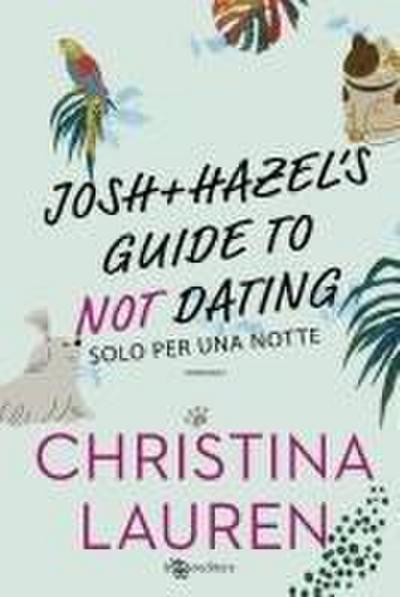 Josh and Hazel’s guide to not dating. Solo per una notte