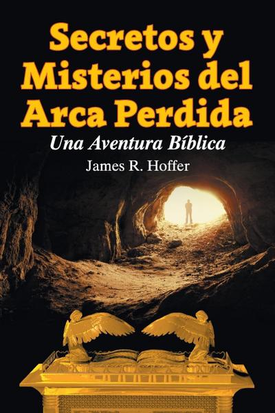 Secretos y Misterios del Arca Perdida