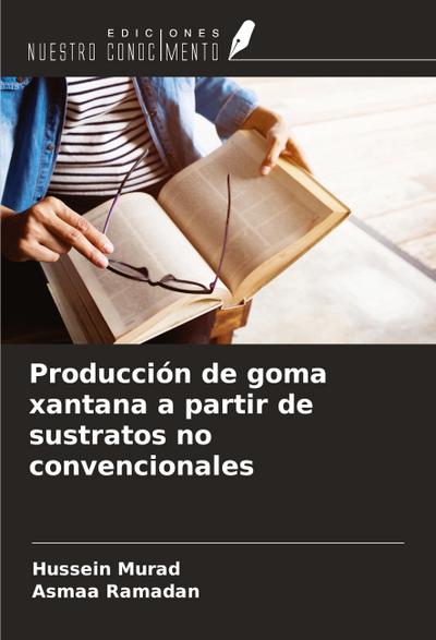 Producción de goma xantana a partir de sustratos no convencionales