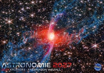 NASA Astronomie: Faszination Weltall - Weltraum Kalender 2027 - Galaxien, Sterne, Planeten, Universum