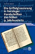 Die Griffelglossierung in Freisinger Handschriften des frühen 9. Jahrhunderts