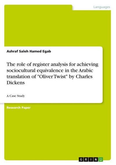 The role of register analysis for achieving sociocultural equivalence in the Arabic translation of ’Oliver Twist’ by Charles Dickens