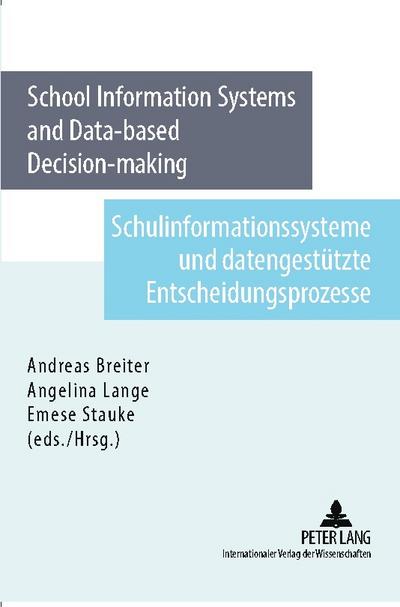 School Information System and Data-based Decision-making- Schulinformationssysteme und datengestützte Entscheidungsprozesse