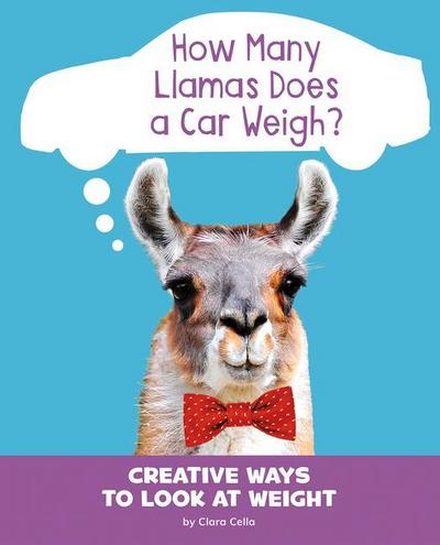 How Many Llamas Does a Car Weigh?