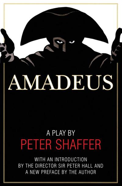 Amadeus: A Play by Peter Shaffer