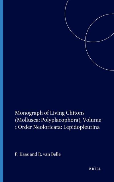 Monograph of Living Chitons (Mollusca: Polyplacophora), Volume 1 Order Neoloricata: Lepidopleurina