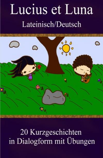 Lucius et Luna - Lateinisch/Deutsch
