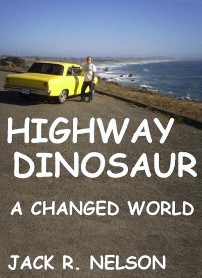 Highway Dinosaur: A Changed World