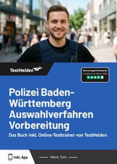 Polizei Baden-Württemberg Auswahlverfahren Vorbereitung: Das Buch inkl. Online-Testtrainer von TestHelden