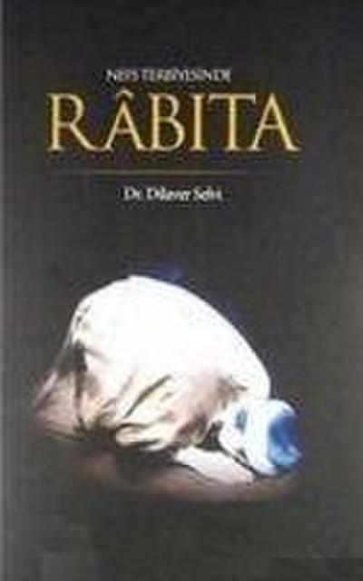 Selvi, D: Nefs Terbiyesinde Rabita