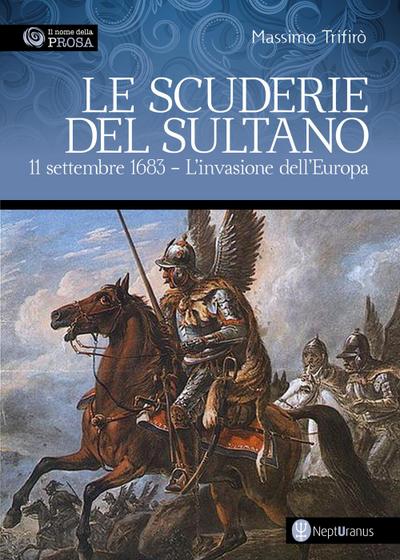 Trifirò, M: Scuderie del sultano. 11 settembre 1683. L’invas