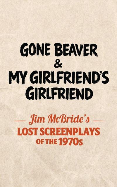 Gone Beaver & My Girlfriend’s Girlfriend