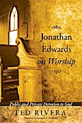 Jonathan Edwards on Worship