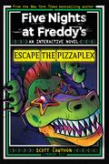 Escape the Pizzaplex (Five Nights at Freddy’s Interactive Novel #3)