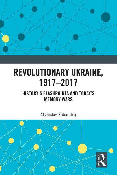 Revolutionary Ukraine, 1917-2017
