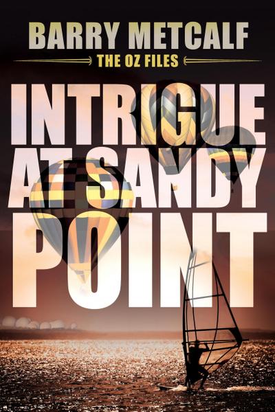 Intrigue at Sandy Point (The Oz Files, #2)