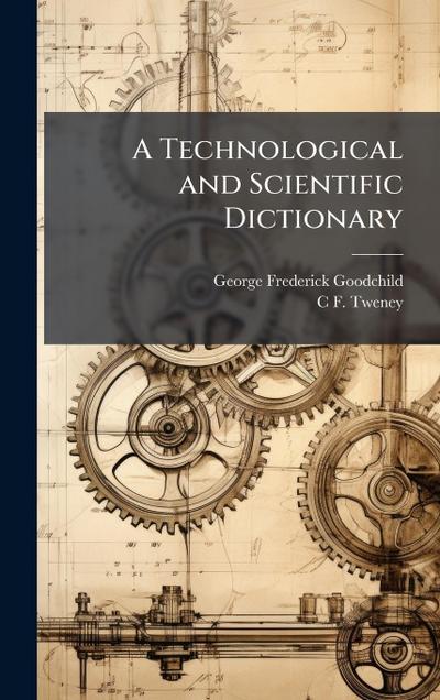 A Technological and Scientific Dictionary