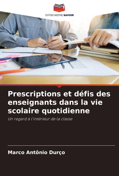 Prescriptions et défis des enseignants dans la vie scolaire quotidienne