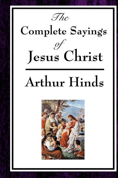 The Complete Sayings of Jesus Christ